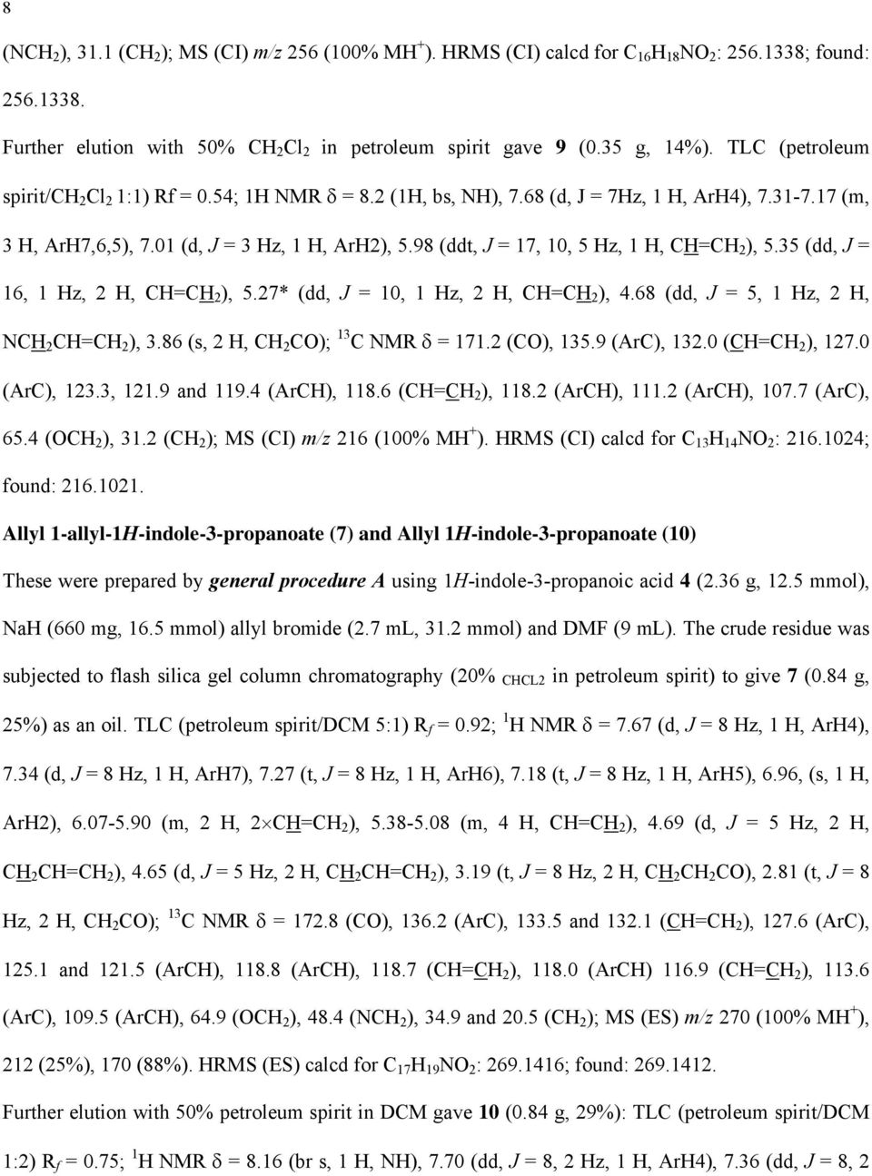 98 (ddt, J = 17, 10, 5 Hz, 1 H, CH=CH 2 ), 5.35 (dd, J = 16, 1 Hz, 2 H, CH=CH 2 ), 5.27* (dd, J = 10, 1 Hz, 2 H, CH=CH 2 ), 4.68 (dd, J = 5, 1 Hz, 2 H, NCH 2 CH=CH 2 ), 3.