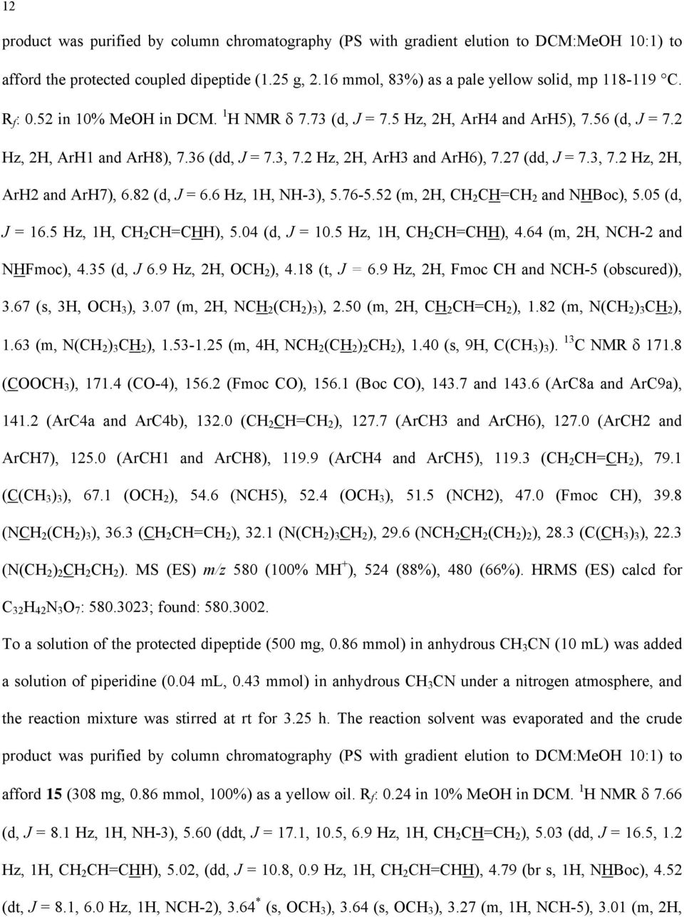 82 (d, J = 6.6 Hz, 1H, NH-3), 5.76-5.52 (m, 2H, CH 2 CH=CH 2 and NHBoc), 5.05 (d, J = 16.5 Hz, 1H, CH 2 CH=CHH), 5.04 (d, J = 10.5 Hz, 1H, CH 2 CH=CHH), 4.64 (m, 2H, NCH-2 and NHFmoc), 4.35 (d, J 6.