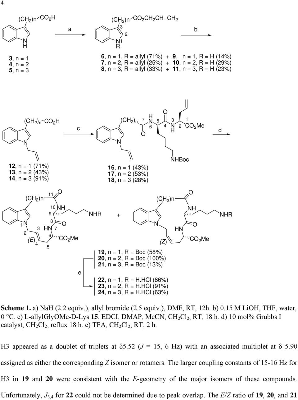 (28%) NHBoc 1 N 2 (CH 2 )n (E) 4 3 11 10 9 8 HN 6 5 7 O NH O CO 2 Me e NHR + N (CH 2 )n (Z) 19, n = 1, R = Boc (58%) 20, n = 2, R = Boc (100%) 21, n = 3, R = Boc (13%) 22, n = 1, R = H.