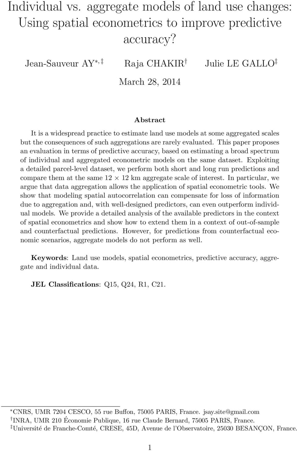 rarely evaluated. This paper proposes an evaluation in terms of predictive accuracy, based on estimating a broad spectrum of individual and aggregated econometric models on the same dataset.