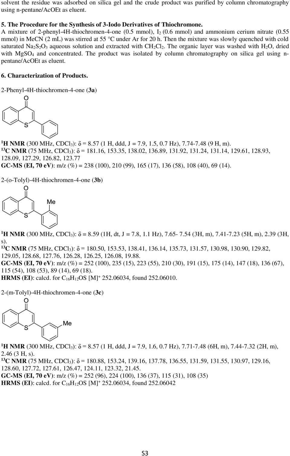 55 mmol) in MeCN (2 ml) was stirred at 55 C under Ar for 20 h. Then the mixture was slowly quenched with cold saturated Na 2S 2O 3 aqueous solution and extracted with CH 2Cl 2.