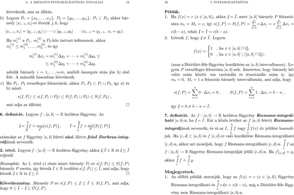 hogy [x ]-re [x i,x i ]=[y j,y j ] [y k,y k ] (x i = y j,x i = y k ) m () i P H,m (2) i P 2 trtozó infimumok, kkor -höz m () i m (2) j,,m (2) és így, k m () i Δx i = m () i Δy j + + m () i Δy k m (2)