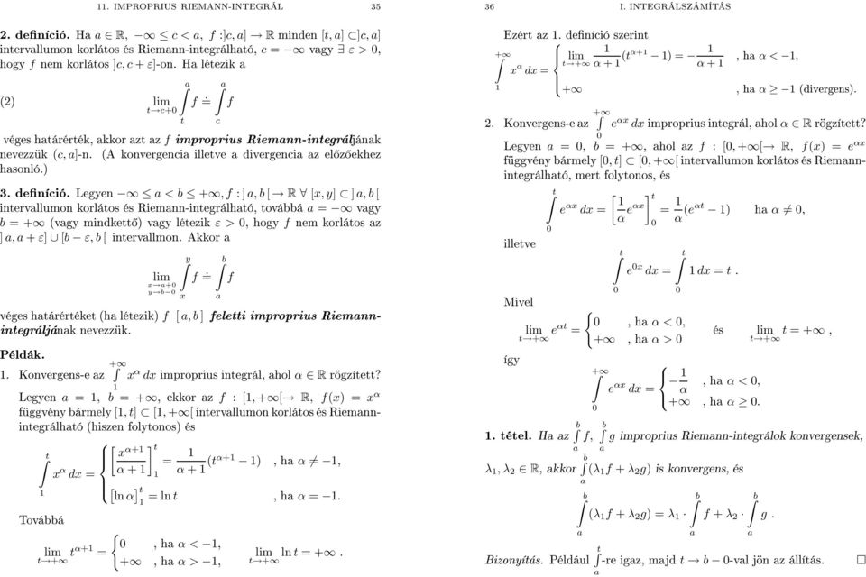 (tα+ ) = hα<,, α + dx = (divergens) + hα, + z Konvergens-e e αx dx improprius integrál, hol α R rögzített?