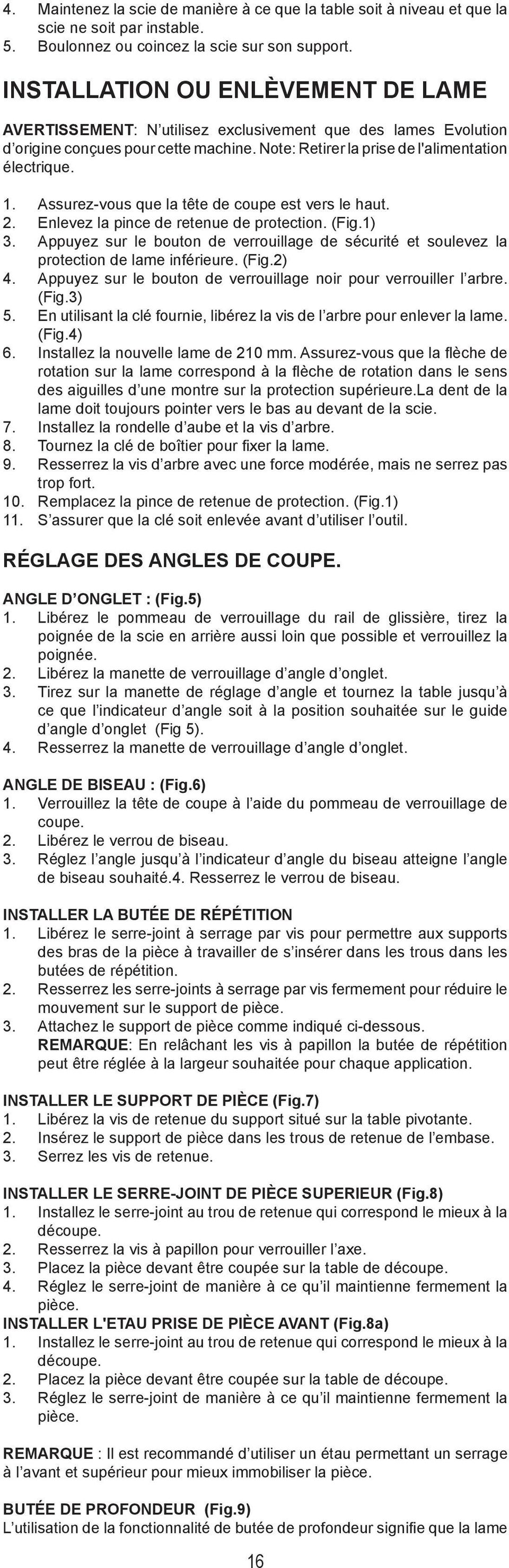 Assurez-vous que la tête de coupe est vers le haut. 2. Enlevez la pince de retenue de protection. (Fig.1) 3.