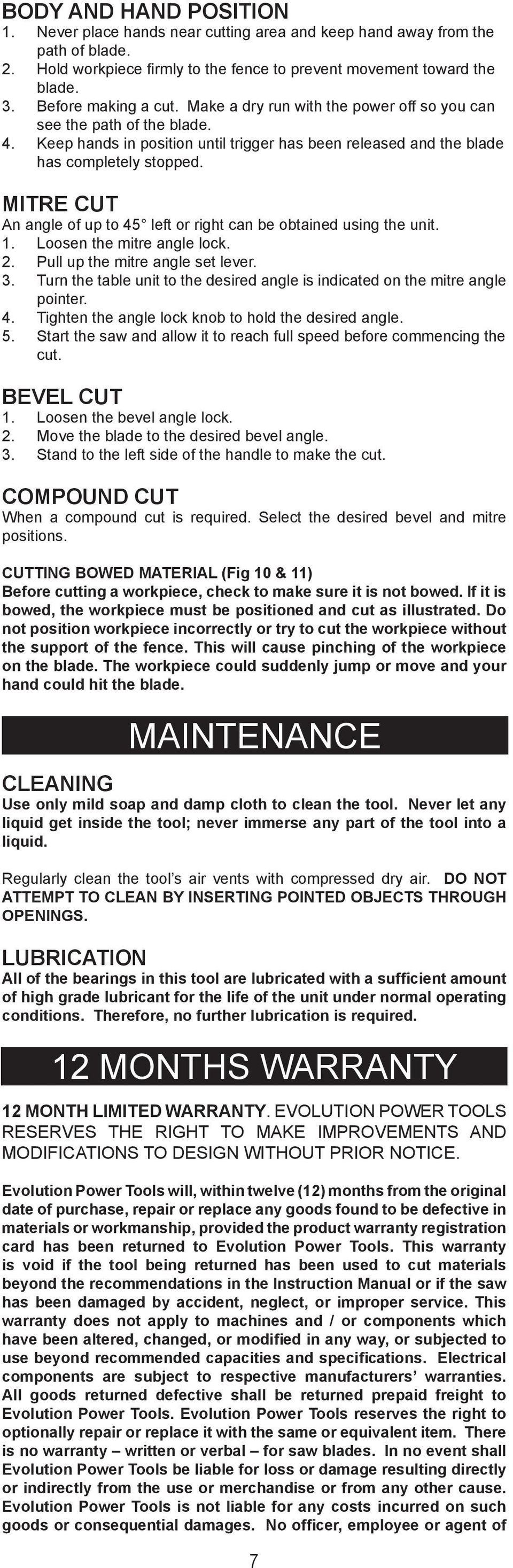 MITRE CUT An angle of up to 45 left or right can be obtained using the unit. 1. Loosen the mitre angle lock. 2. Pull up the mitre angle set lever. 3.