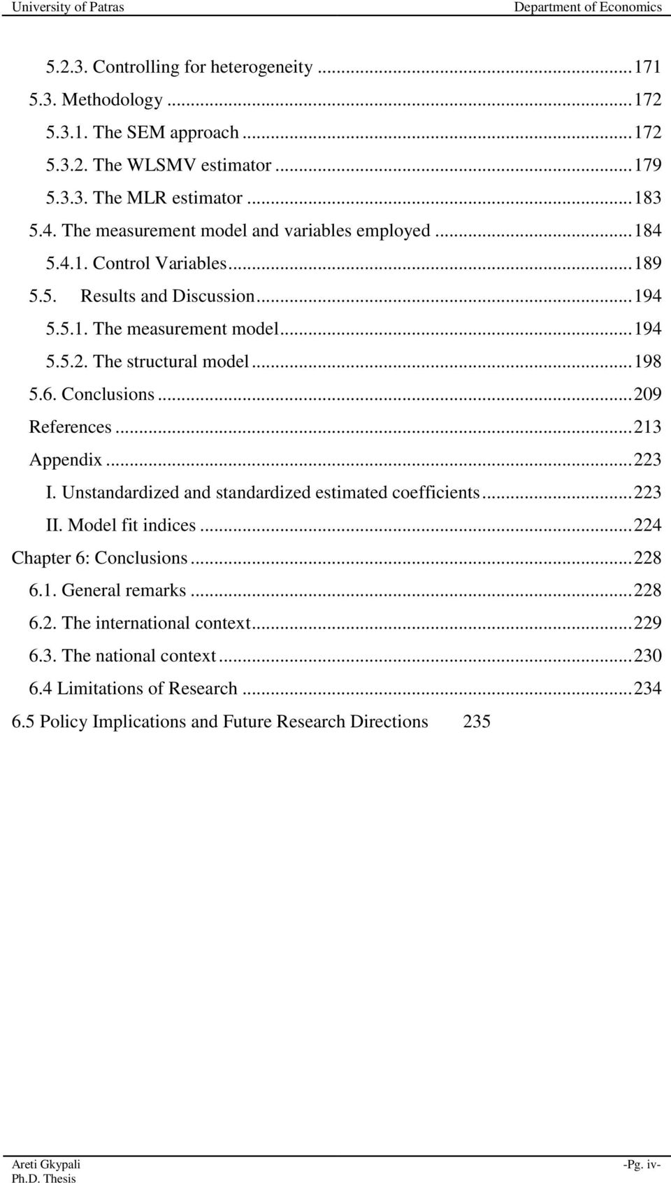 .. 198 5.6. Conclusions... 209 References... 213 Appendix... 223 I. Unstandardized and standardized estimated coefficients... 223 II. Model fit indices... 224 Chapter 6: Conclusions.