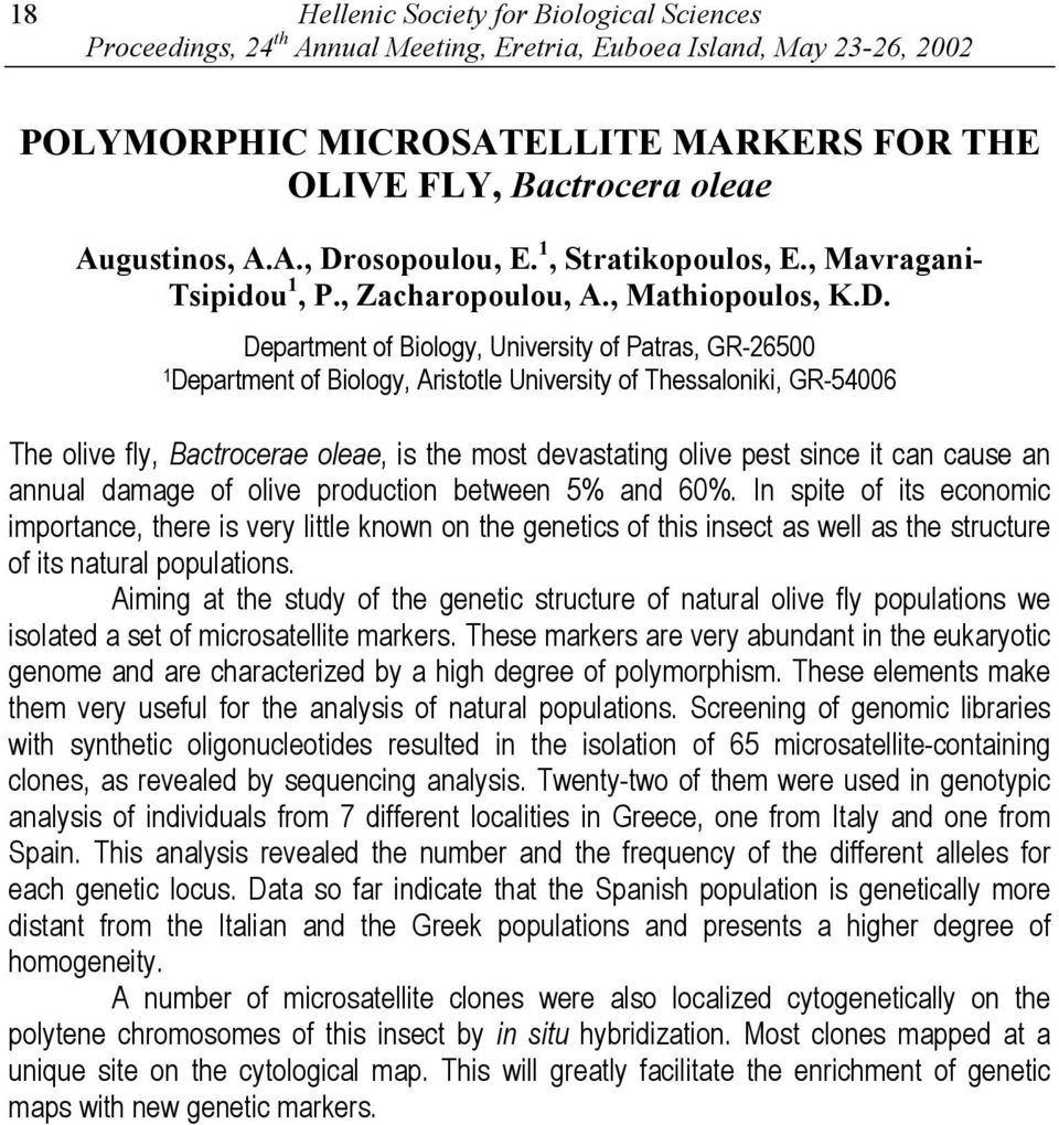 Department of Biology, University of Patras, GR-26500 1 Department of Biology, Aristotle University of Thessaloniki, GR-54006 The olive fly, Bactrocerae oleae, is the most devastating olive pest