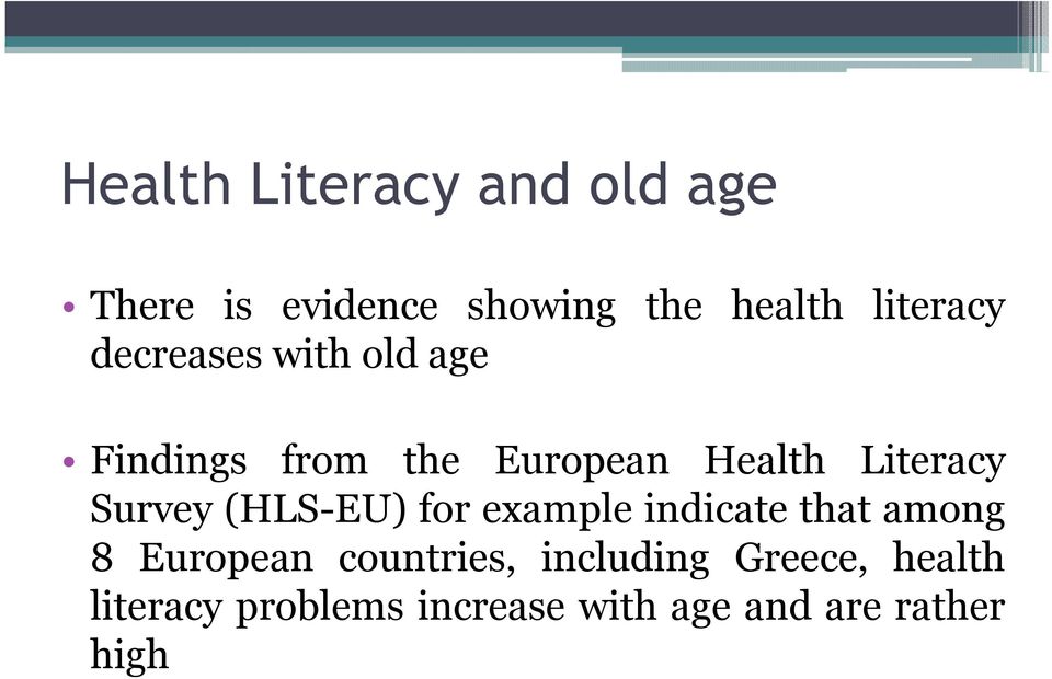 Literacy Survey (HLS-EU) for example indicate that among 8 European