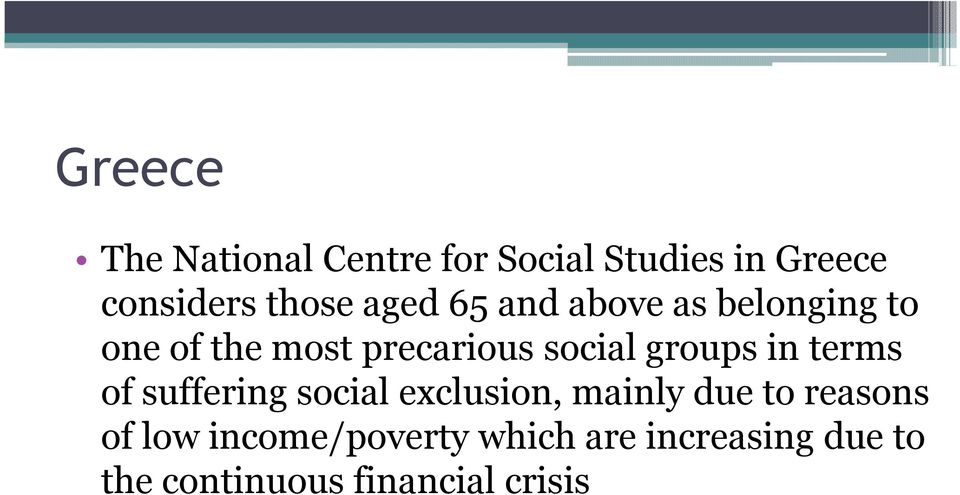 groups in terms of suffering social exclusion, mainly due to reasons of