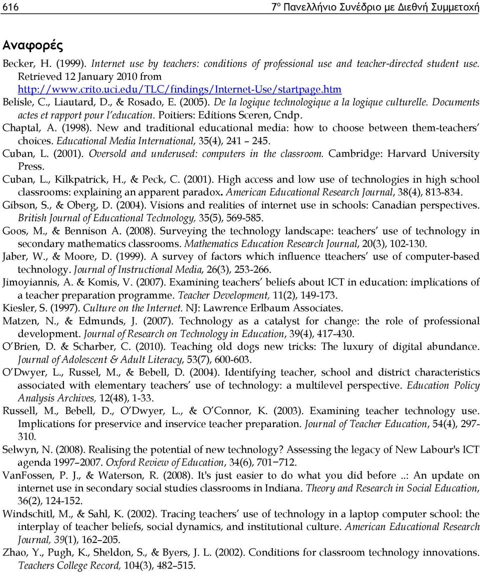 Documents actes et rapport pour l education. Poitiers: Editions Sceren, Cndp. Chaptal, A. (1998). New and traditional educational media: how to choose between them-teachers choices.