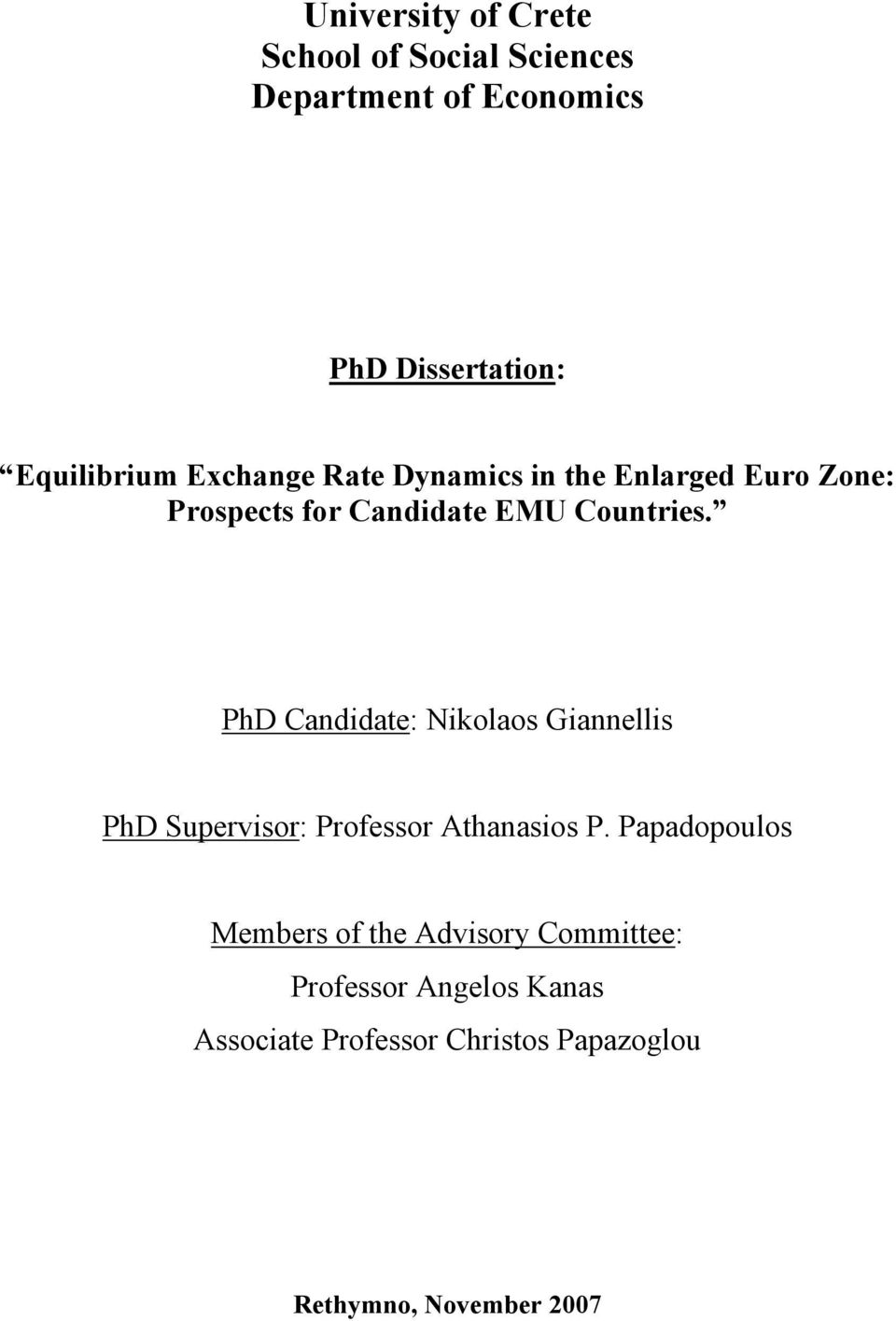 PhD Candidate: Nikolaos Giannellis PhD Supervisor: Professor Athanasios P.