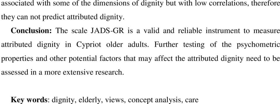 Conclusion: The scale JADS-GR is a valid and reliable instrument to measure attributed dignity in Cypriot older