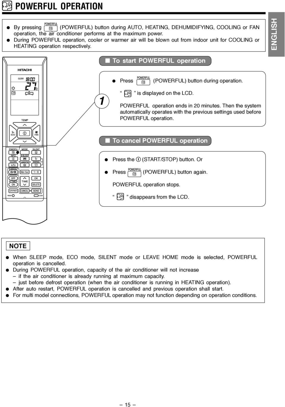 ENGLISH To start POWERFUL operation Press (POWERFUL) button during operation. is displayed on the LCD. POWERFUL operation ends in 20 minutes.