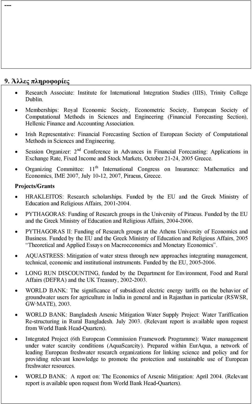 Association. Irish Representative: Financial Forecasting Section of European Society of Computational Methods in Sciences and Engineering.