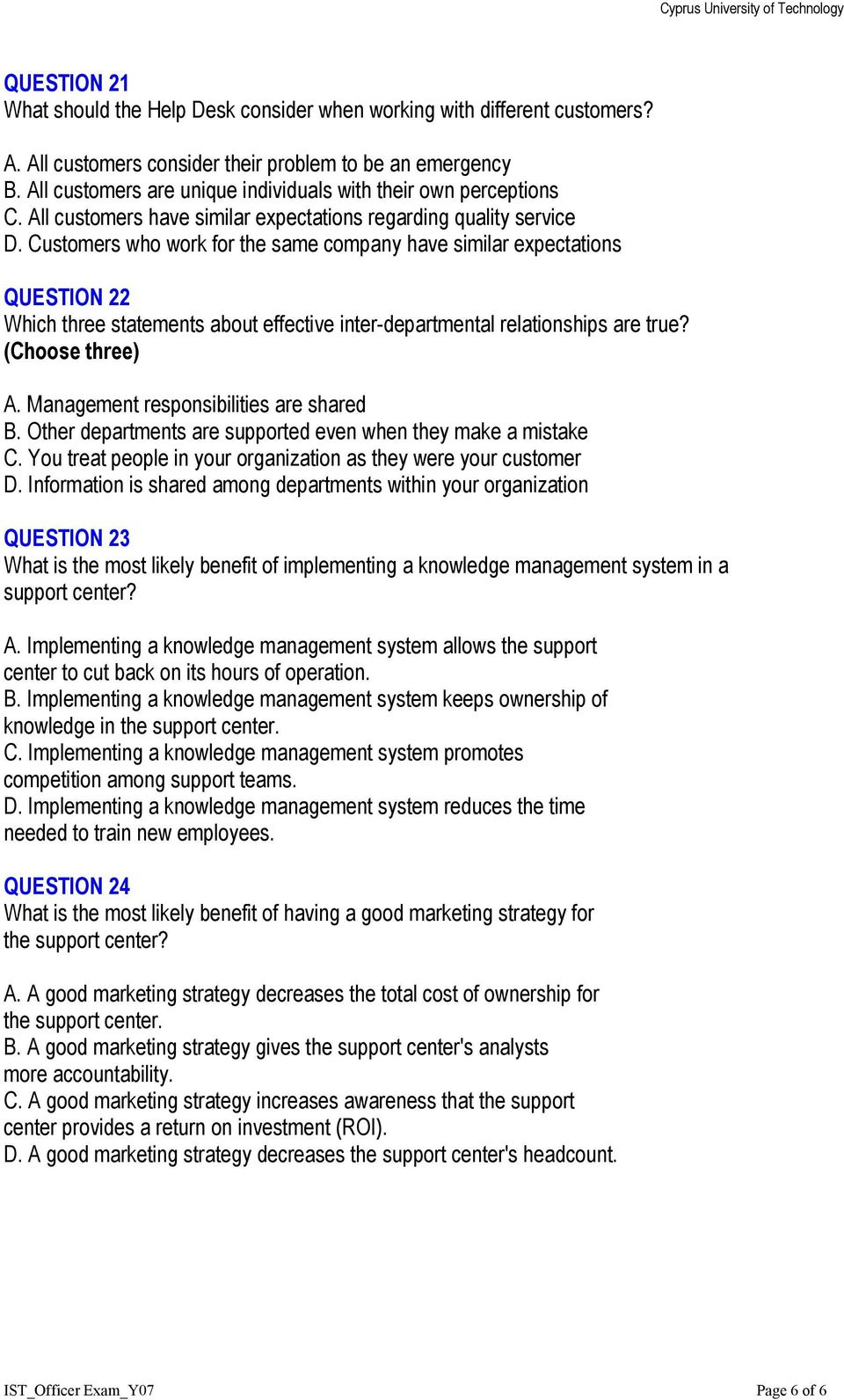 Customers who work for the same company have similar expectations QUESTION 22 Which three statements about effective inter-departmental relationships are true? (Choose three) A.