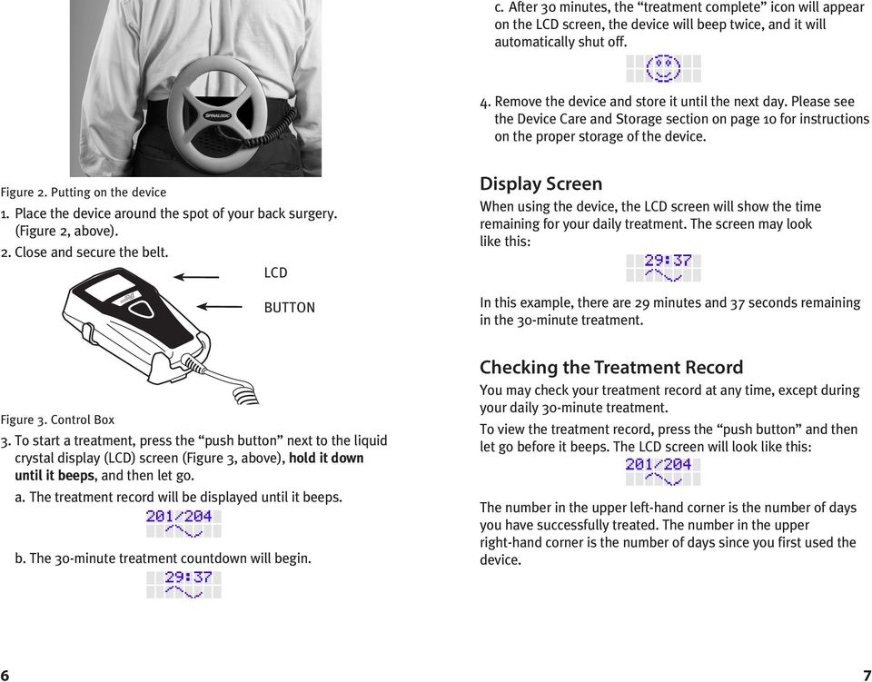 Place the device around the spot of your back surgery. (Figure 2, above). 2. Close and secure the belt.