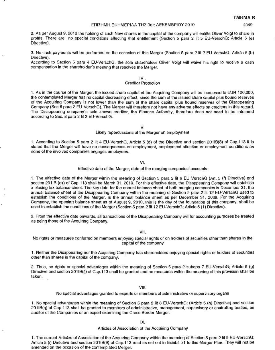 No cash payments will be performed on the occasion of this Merger (Section 5 para 2 lit 2 EU-VerschG; Article 5 (b) Directive).