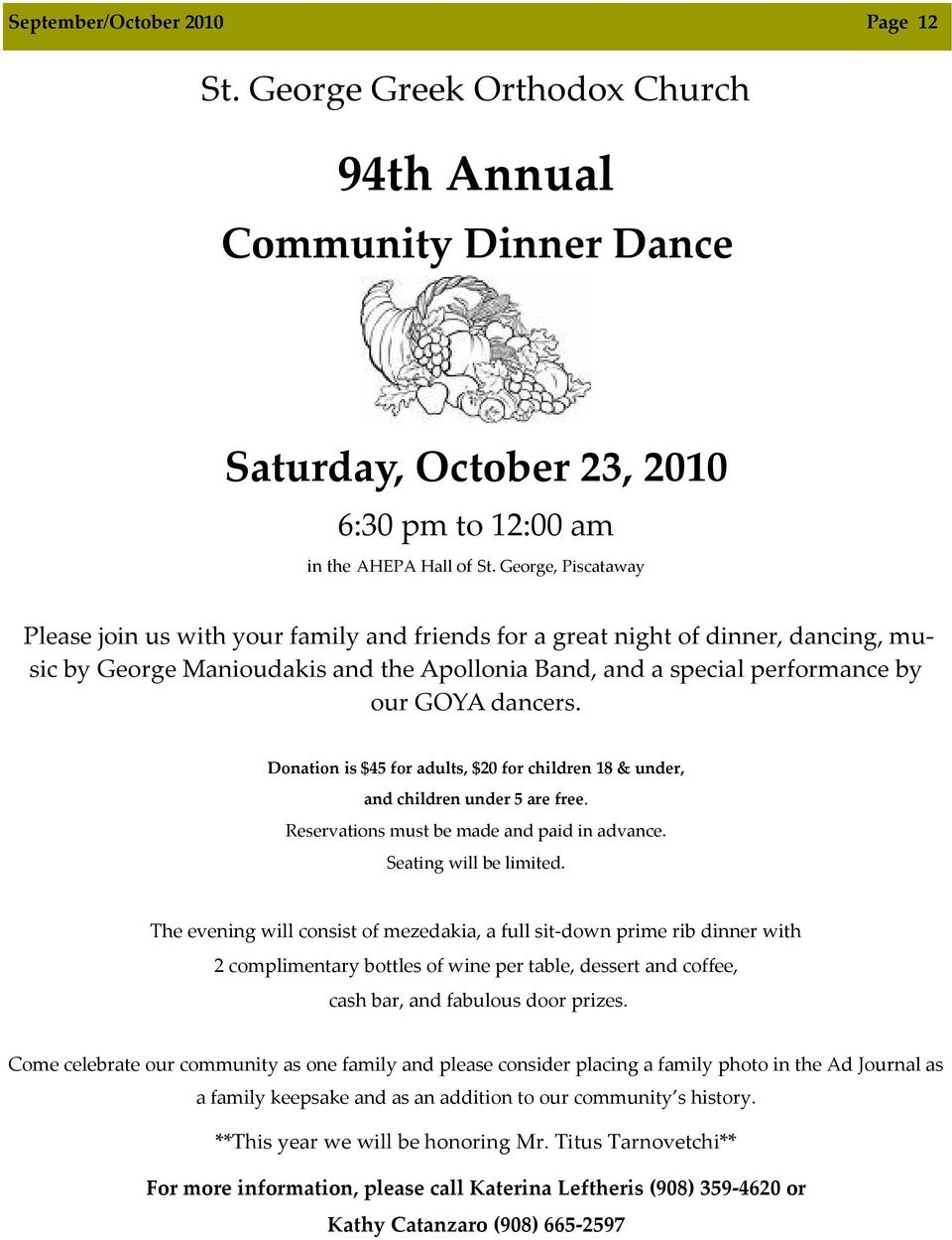 Donation is $45 for adults, $20 for children 18 & under, and children under 5 are free. Reservations must be made and paid in advance. Seating will be limited.