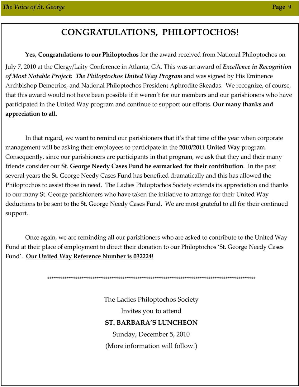 This was an award of Excellence in Recognition of Most Notable Project: The Philoptochos United Way Program and was signed by His Eminence Archbishop Demetrios, and National Philoptochos President