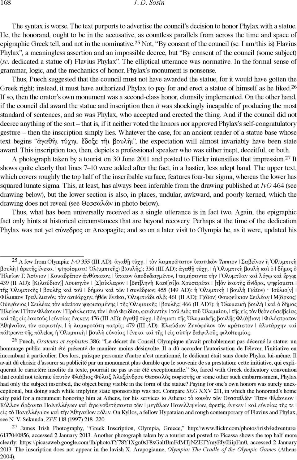 I am/this is) Flavius Phylax, a meaningless assertion and an impossible decree, but By consent of the council (some subject) (sc. dedicated a statue of) Flavius Phylax.