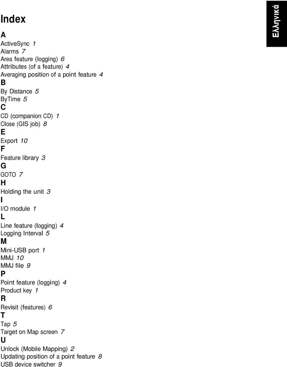 1 L Line feature (logging) 4 Logging Interval 5 M Mini-USB port 1 MMJ 10 MMJ file 9 P Point feature (logging) 4 Product key 1 R