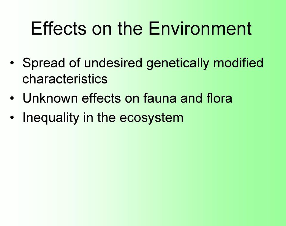 characteristics Unknown effects on