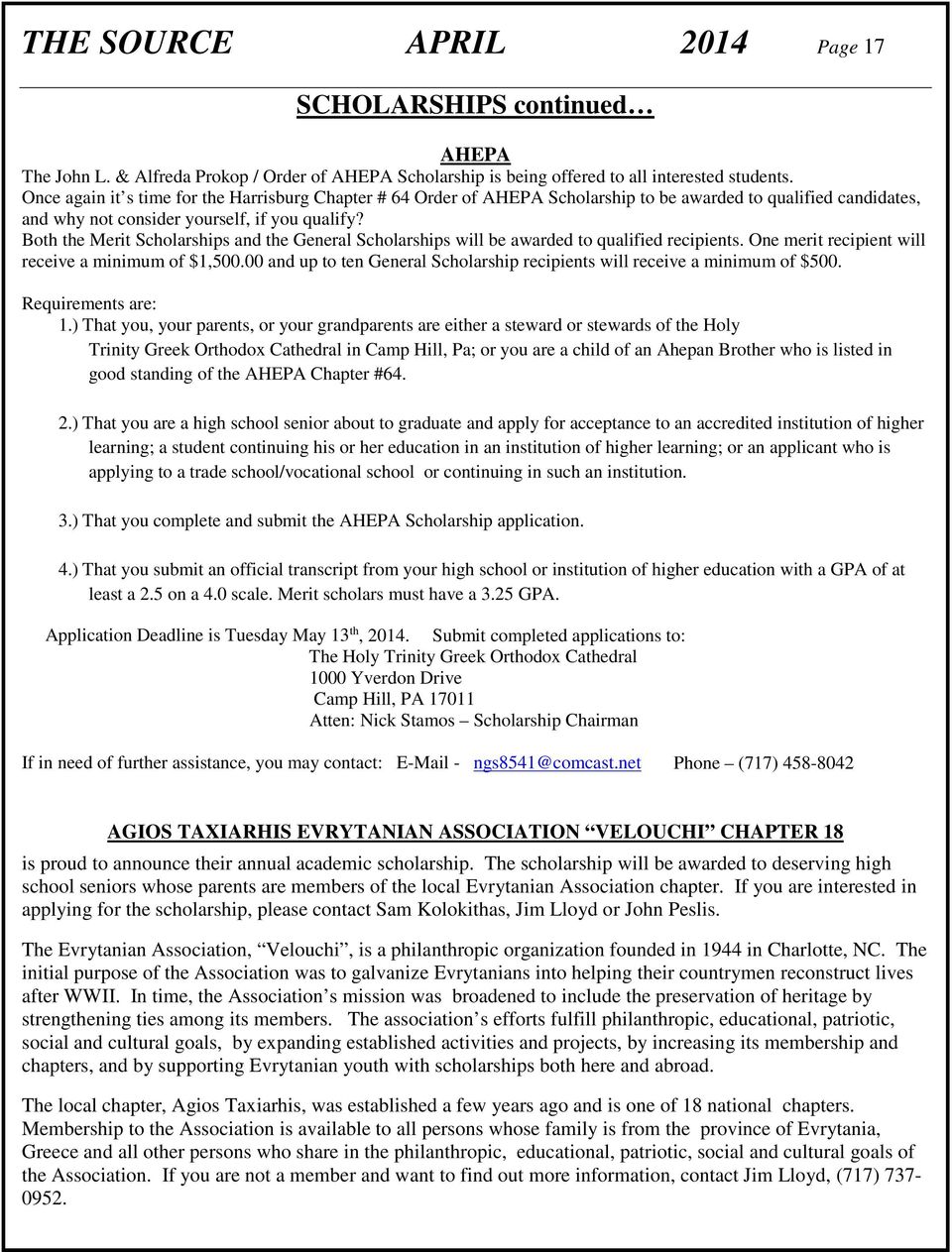 Both the Merit Scholarships and the General Scholarships will be awarded to qualified recipients. One merit recipient will receive a minimum of $1,500.