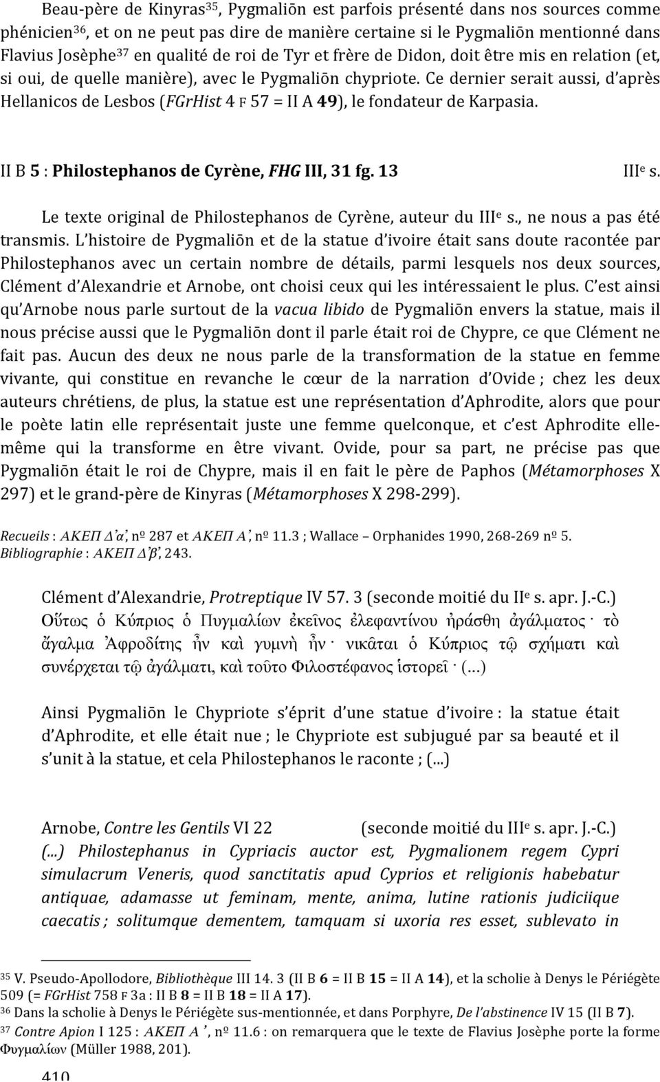 IIB5:PhilostephanosdeCyrène,FHGIII,31fg.13 III e s. LetexteoriginaldePhilostephanosdeCyrène,auteurduIII e s.,nenousapasété transmis.