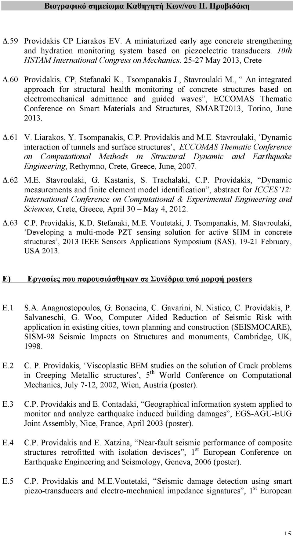 , An integrated approach for structural health monitoring of concrete structures based on electromechanical admittance and guided waves, ECCOMAS Thematic Conference on Smart Materials and Structures,