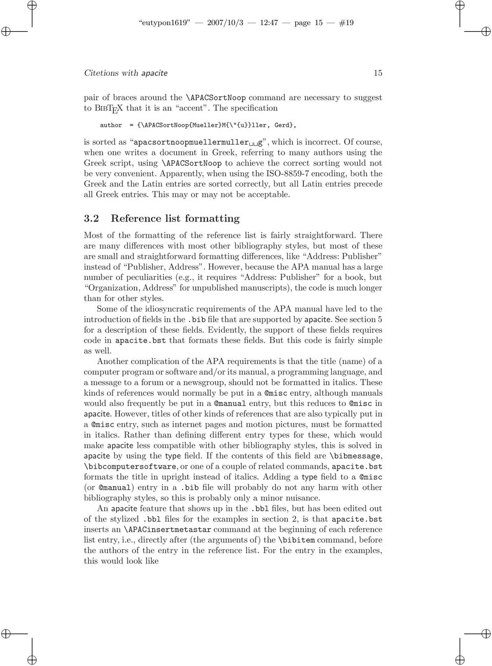 Of course, when one writes a document in Greek, referring to many authors using the Greek script, using \APACSortNoop to achieve the correct sorting would not be very convenient.