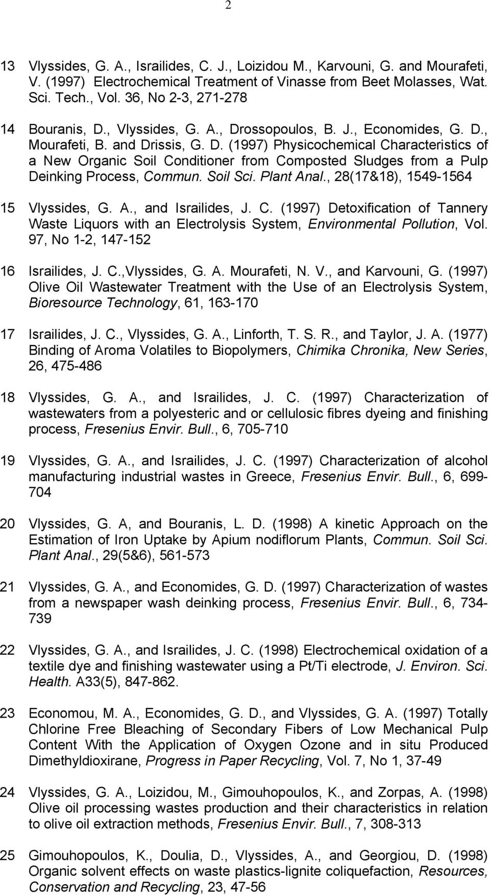 Soil Sci. Plant Anal., 28(17&18), 1549-1564 15 Vlyssides, G. A., and Israilides, J. C. (1997) Detoxification of Tannery Waste Liquors with an Electrolysis System, Environmental Pollution, Vol.