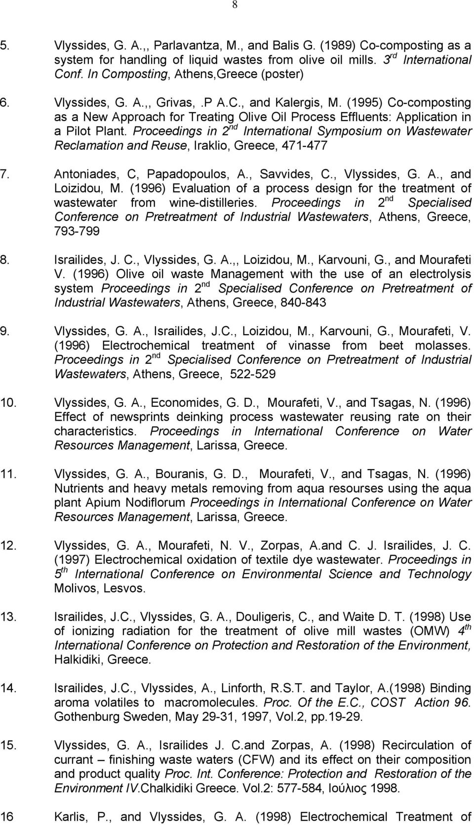 (1995) Co-composting as a New Approach for Treating Olive Oil Process Effluents: Application in a Pilot Plant.