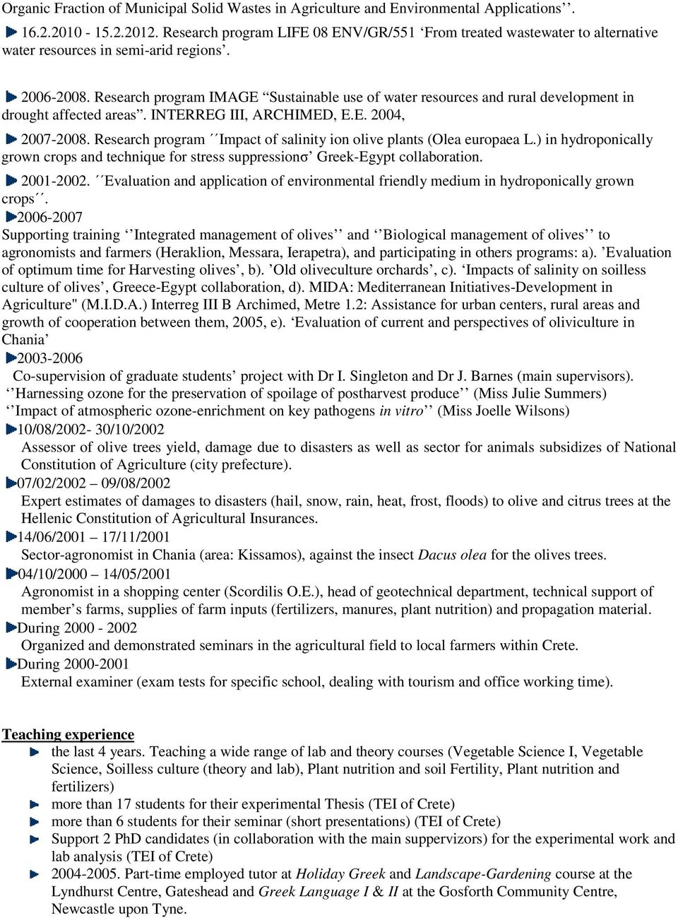 Research program IMAGE Sustainable use of water resources and rural development in drought affected areas. INTERREG III, ARCHIMED, E.E. 2004, 2007-2008.