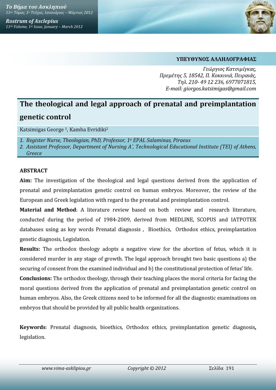 com The theological and legal approach of prenatal and preimplantation genetic control Katsimigas George 1, Kamba Evridiki 2 1.