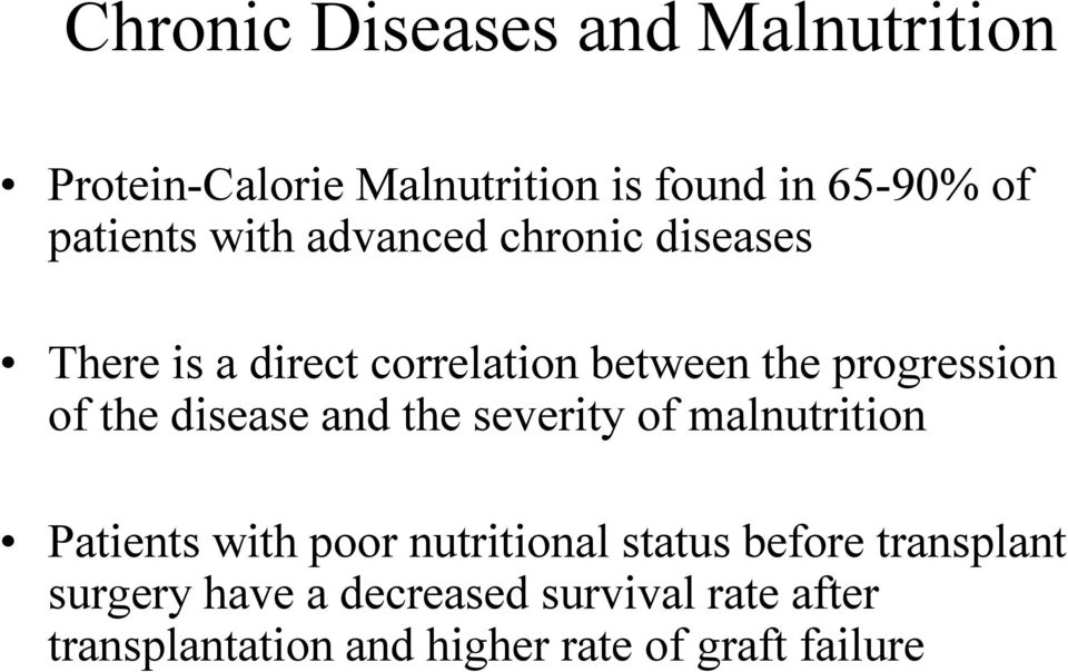 disease and the severity of malnutrition Patients with poor nutritional status before