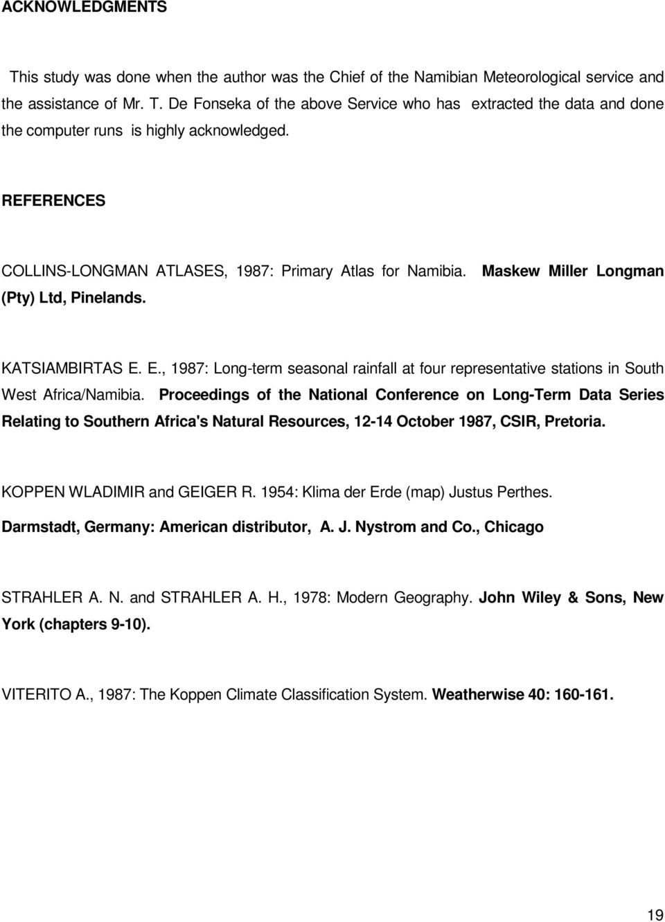 E., 1987: Long-term seasonal rainfall at four representative stations in South West Africa/Namibia.