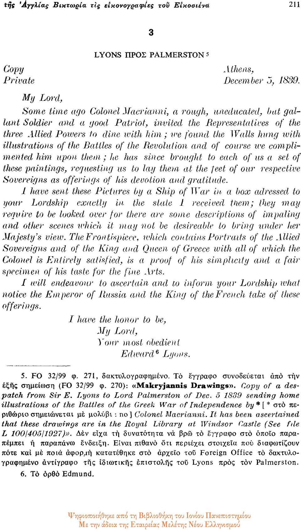 hung with illustrations of the Battles of the Revolution and of course we complimented him upon them ; he has since brought to each of us a set of these paintings, requesting us to lay them at the