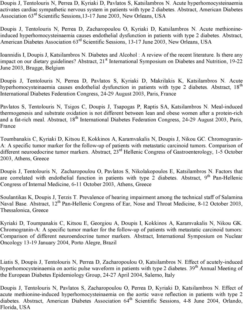 Acute methionineinduced hyperhomocysteinaemia causes endothelial dysfunction in patients with type 2 diabetes.