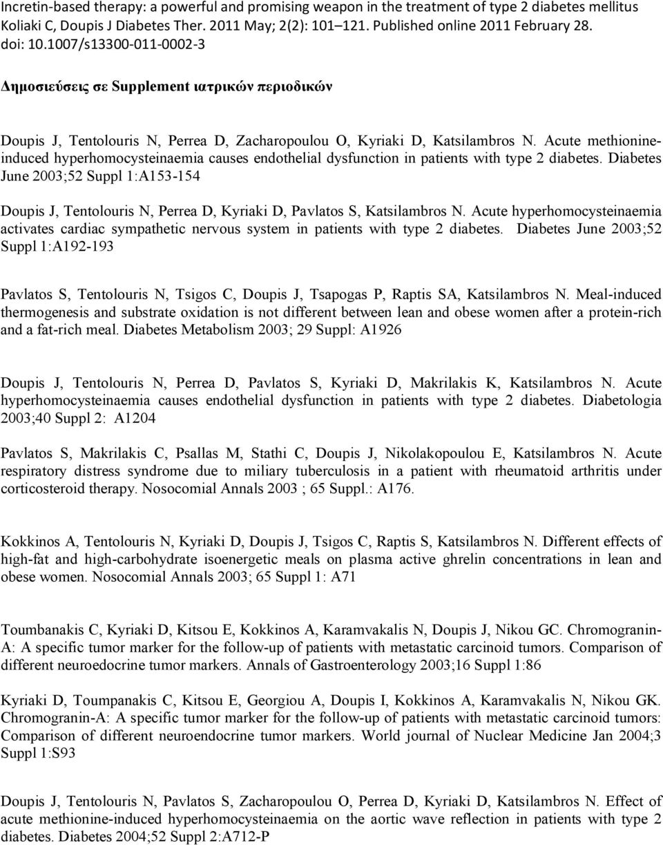 Acute methionineinduced hyperhomocysteinaemia causes endothelial dysfunction in patients with type 2 diabetes.