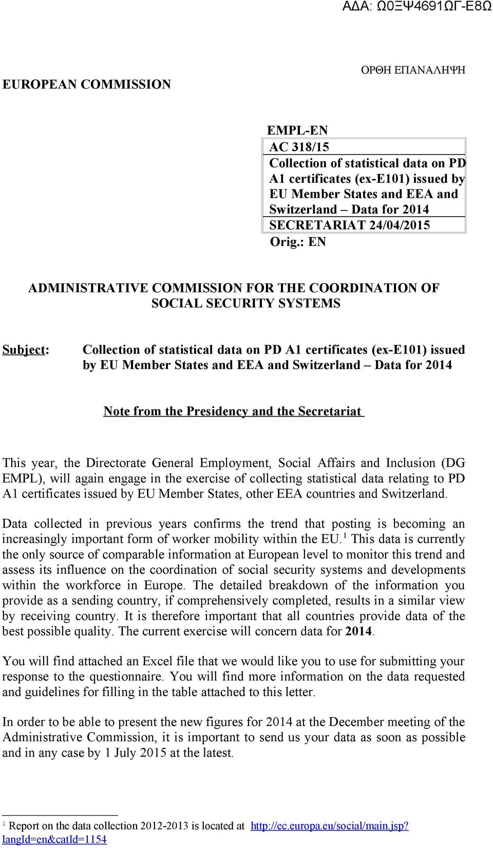: EN ADMINISTRATIVE COMMISSION FOR THE COORDINATION OF SOCIAL SECURITY SYSTEMS Subject: Collection of statistical data on PD A1 certificates (ex-e101) issued by EU Member States and EEA and