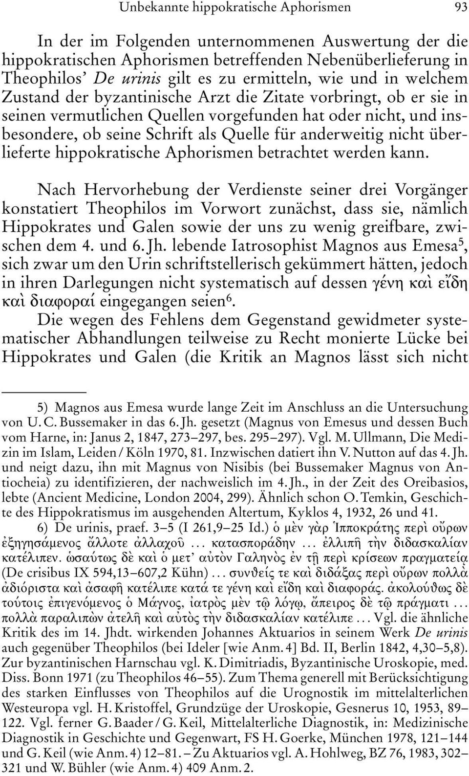 anderweitig nicht überlieferte hippokratische Aphorismen betrachtet werden kann.