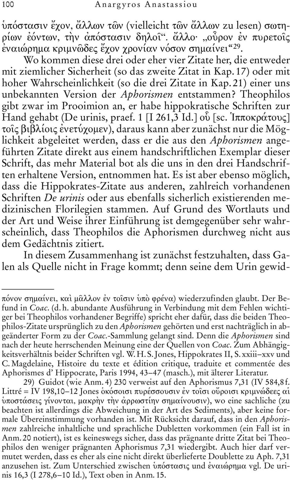 21) einer uns unbekannten Version der Aphorismen entstammen? Theophilos gibt zwar im Prooimion an, er habe hippokratische Schriften zur Hand gehabt (De urinis, praef. 1 [I 261,3 Id.] ο [sc.