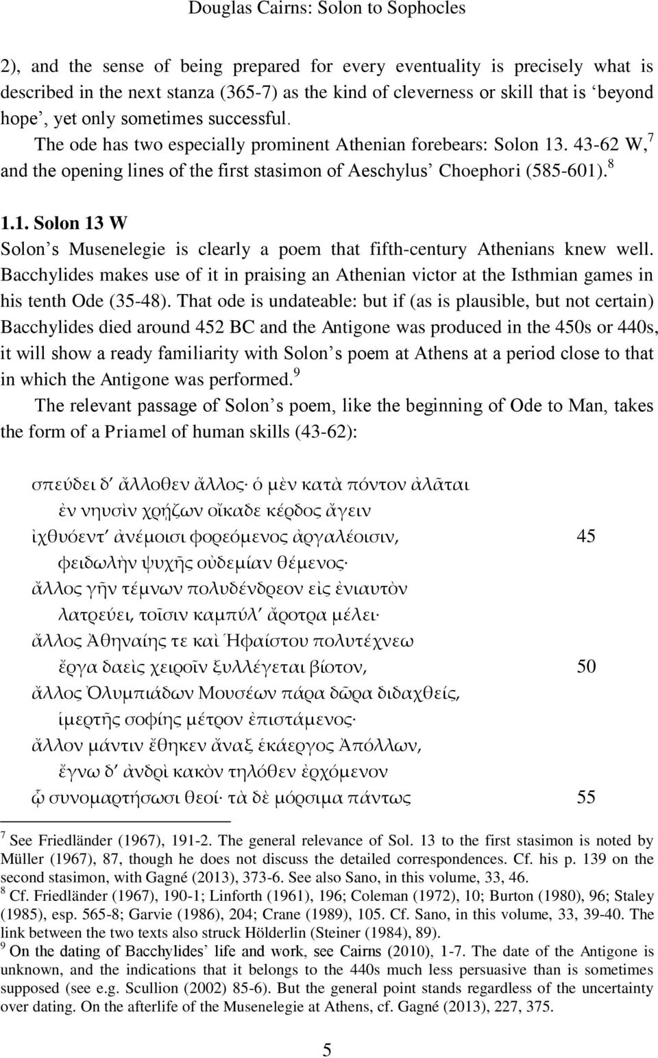 8 1.1. Solon 13 W Solon s Musenelegie is clearly a poem that fifth-century Athenians knew well.