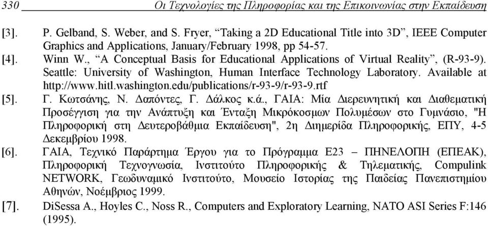 , A Conceptual Basis for Educational Applications of Virtual Reality, (R-93-9). Seattle: University of Washington, Human Interface Technology Laboratory. Available at http://www.hitl.washington.