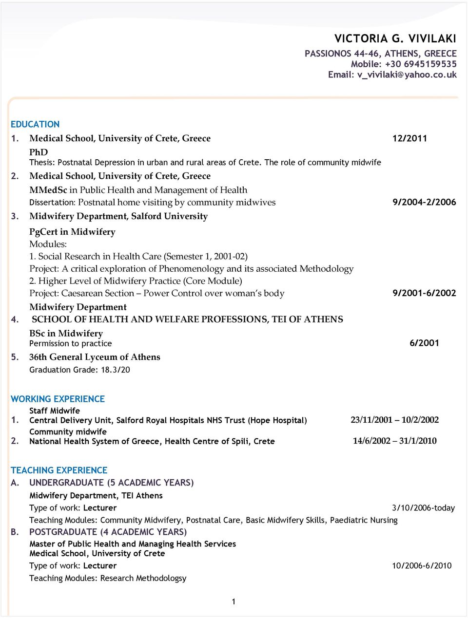 Midwifery Department, Salford University PgCert in Midwifery Modules: Social Research in Health Care (Semester 1, 2001-02) Project: A critical exploration of Phenomenology and its associated