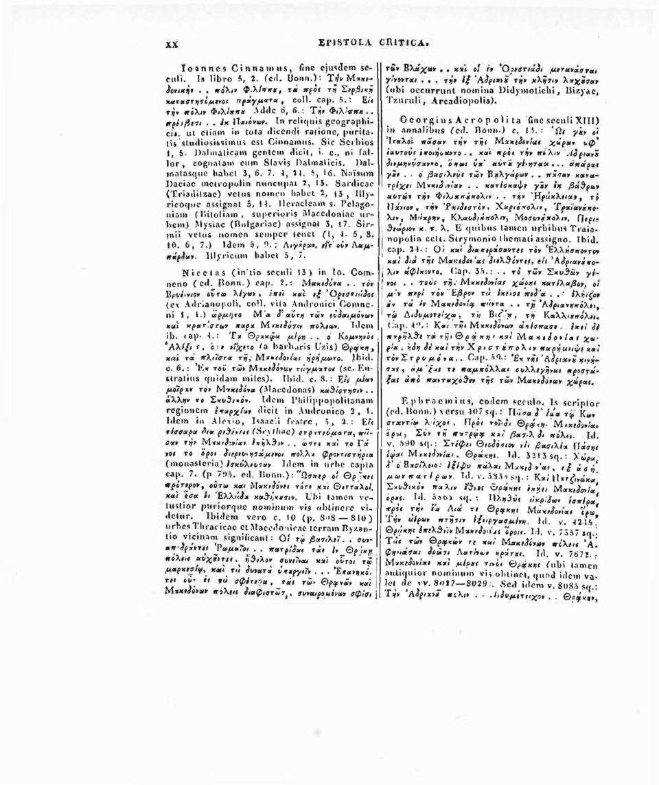 Dalmatasque liabet 5, 6. 7. i, 31. S, 16. Naïsum Daciae inetropolin nuncupat 2, 13. Sardicae (Triaditzac) velus noinen liabet 2, 13, Illyricoque assignat 5, 14. Ileracleam s.