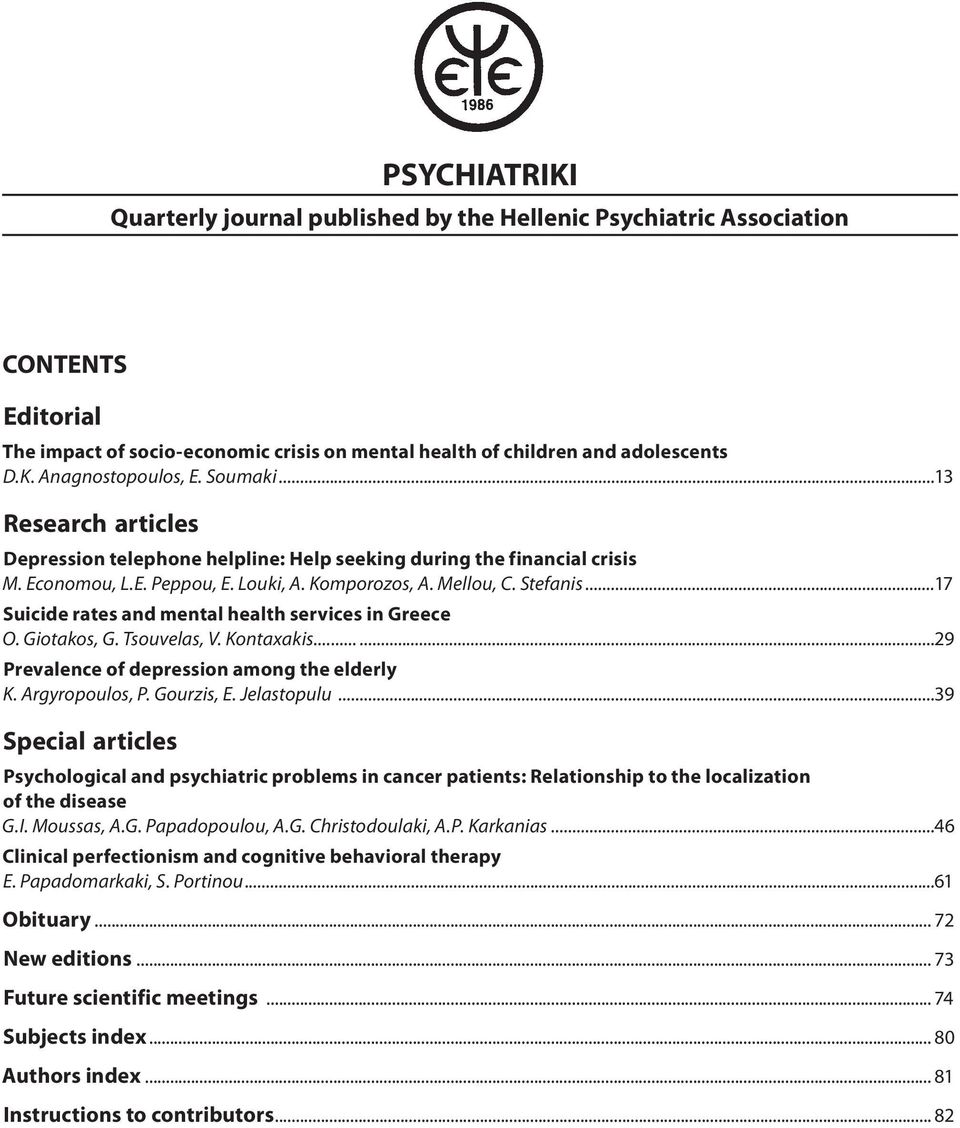 ..17 Suicide rates and mental health services in Greece O. Giotakos, G. Tsouvelas, V. Kontaxakis...29 Prevalence of depression among the elderly K. Argyropoulos, P. Gourzis, E. Jelastopulu.