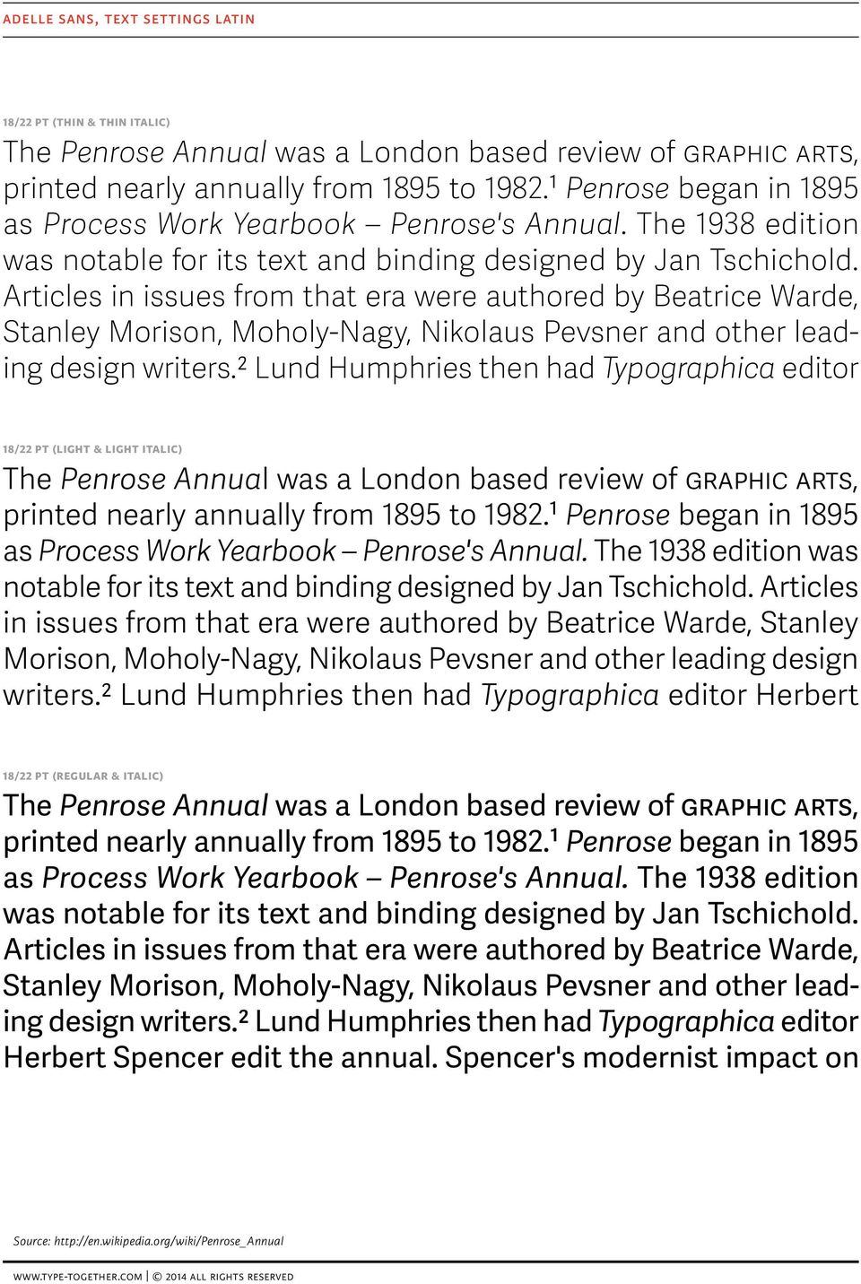 Articles in issues from that era were authored by Beatrice Warde, Stanley Morison, Moholy-Nagy, Nikolaus Pevsner and other leading design writers.