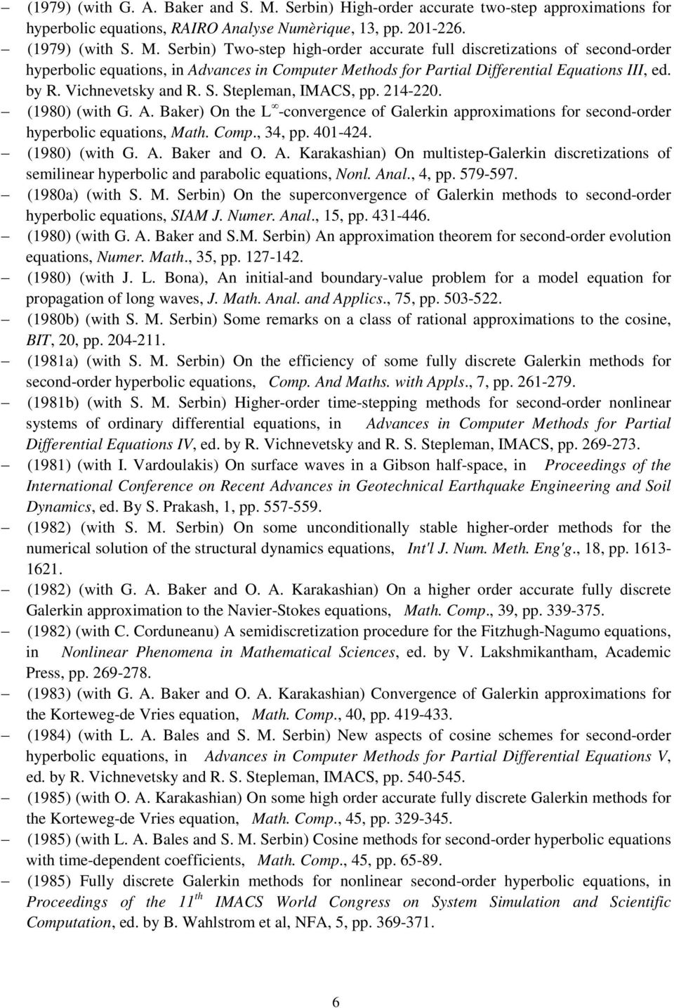 Serbin) Two-step high-order accurate full discretizations of second-order hyperbolic equations, in Advances in Computer Methods for Partial Differential Equations III, ed. by R. Vichnevetsky and R. S.