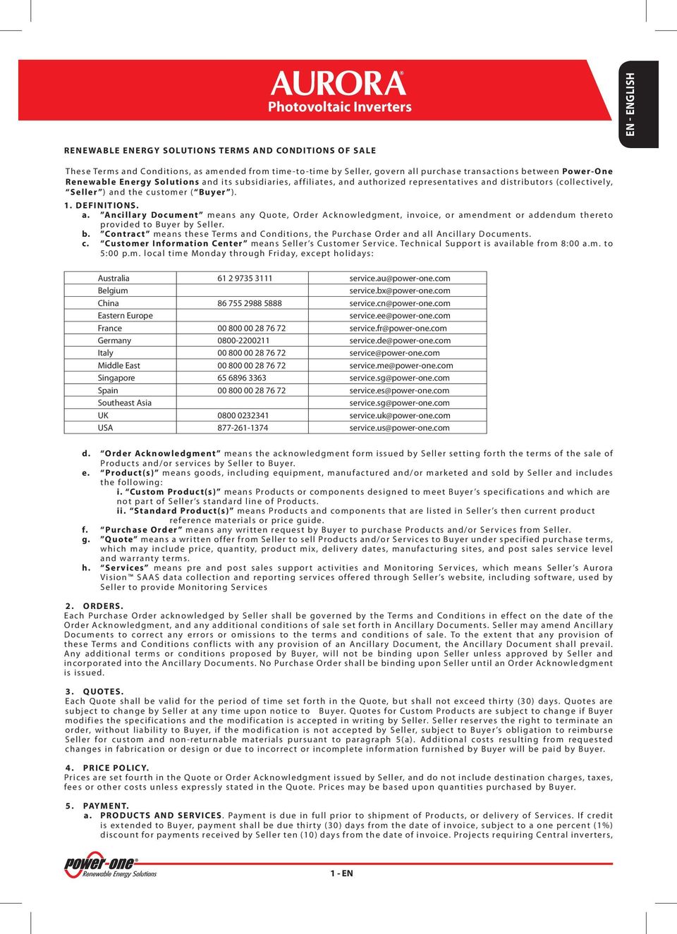 b. Contract means these Terms and Conditions, the Purchase Order and all Ancillary Documents. c. Customer Information Center means Seller s Customer Service.